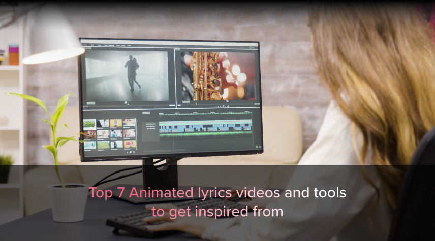 Top 7 Animated Lyrics Videos and Tools To Get Inspired From - Pixeldino